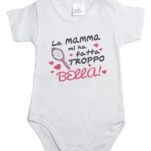 Body mezza manica in cotone con stampa "La mamma mi ha fatto troppo bella!"